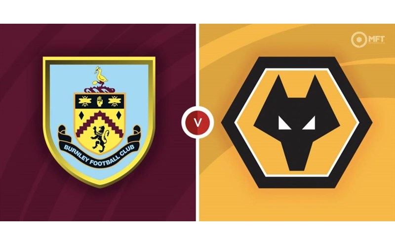 Phân tích công dụng phân tách điểm giữa Burnley và Wolves - Trận đấu dự đoán quyến rũ và khôn lường